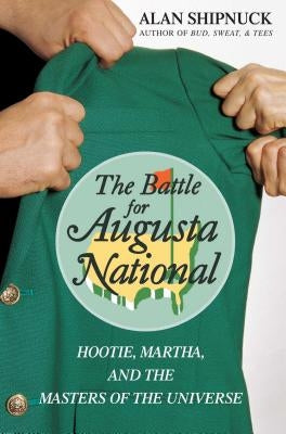 The Battle for Augusta National: Hootie, Martha, and the Masters of the Universe Paperback Simon & Schuster