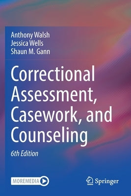 Correctional Assessment, Casework, and Counseling Paperback Springer