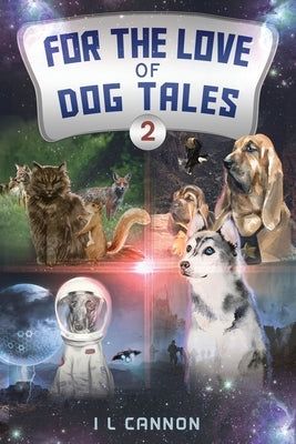 For the Love of Dog Tales 2 Paperback MindStir Media