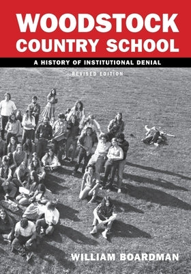 WCS - Woodstock Country School: A History of Institutional Denial (Revised Edition) Paperback Yorkland Publishing