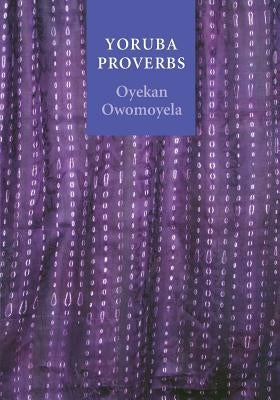 Yoruba Proverbs Paperback University of Nebraska Press