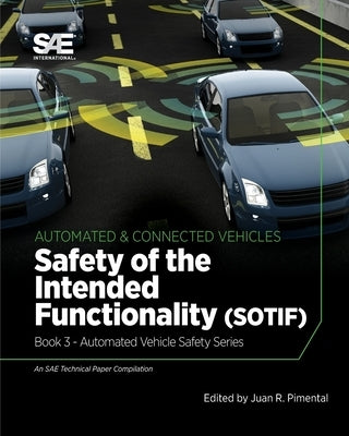 Safety of the Intended Functionality: Book 3 - Automated Vehicle Safety Paperback SAE International
