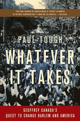 Whatever It Takes: Geoffrey Canada's Quest to Change Harlem and America Paperback Mariner Books