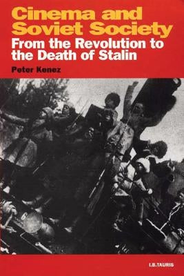 Cinema and Soviet Society From the Revolution to the Death of Stalin Paperback Continnuum-3PL