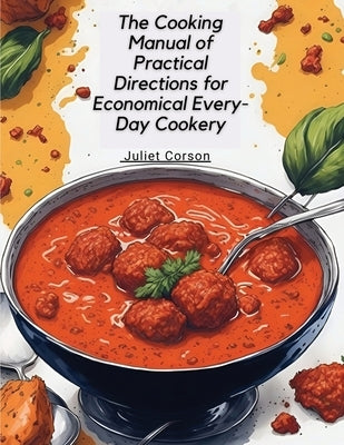 The Cooking Manual of Practical Directions for Economical Every-Day Cookery Paperback Atlas Vista Publisher