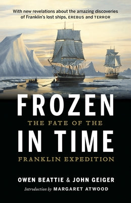 Frozen in Time: The Fate of the Franklin Expedition Paperback Greystone Books