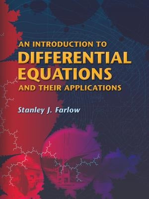 An Introduction to Differential Equations and Their Applications Dover Publications