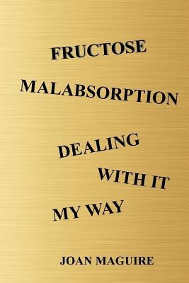 Fructose Malabsorption Dealing With It My Way Large Print Paperback Joan Maguire