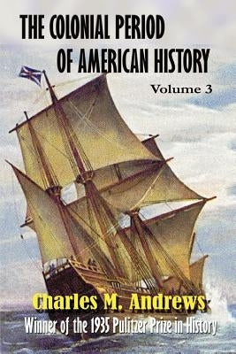 The Colonial Period of American History: The Settlements Vol.3 Paperback Simon Publications