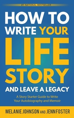 How to Write Your Life Story and Leave a Legacy: A Story Starter Guide to Write Your Autobiography and Memoir Paperback Elite Online Publishing