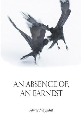 An Absence of, An Earnest Paperback Finishing Line Press