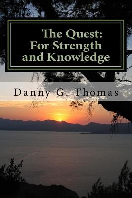The Quest: For Strength and Knowledge: Part One Paperback Fwb Publications