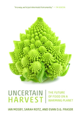 Uncertain Harvest: The Future of Food on a Warming Planet Paperback University of Regina Press