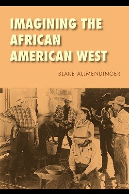 Imagining the African American West Paperback University of Nebraska Press