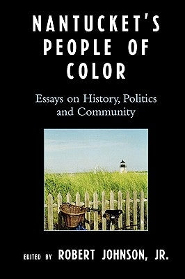 Nantucket's People of Color: Essays on History, Politics and Community Paperback University Press of America