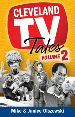 Cleveland TV Tales, Volume 2: More Stories from the Golden Age of Local Television Paperback Gray & Company Publishers