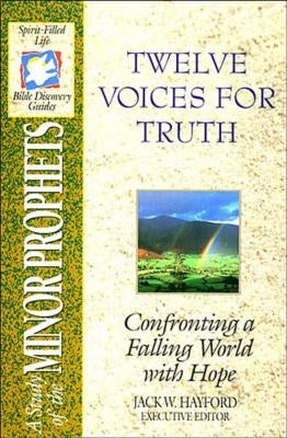 The Spirit-Filled Life Bible Discovery Series: B14-Twelve Voices for Truth Bible Harperchristian Resources