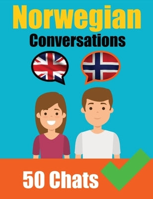 Conversations in Norwegian English and Norwegian Conversations Side by Side: Norwegian Made Easy: A Parallel Language Journey Learn the Norwegian lang by de Haan, Auke