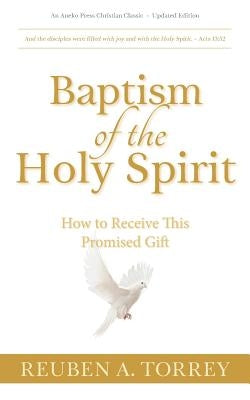 Baptism of the Holy Spirit: How to Receive This Promised Gift Paperback Aneko Press