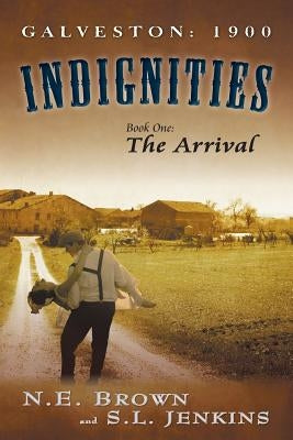 Galveston: 1900: Indignities, Book One: The Arrival Paperback MindStir Media