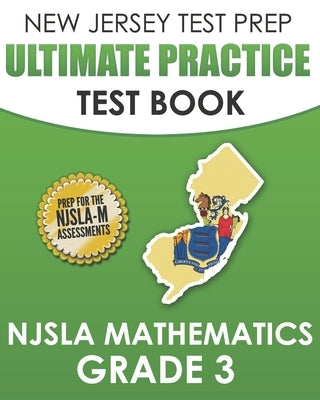NEW JERSEY TEST PREP Ultimate Practice Test Book NJSLA Mathematics Grade 3: Includes 8 Complete NJSLA Mathematics Practice Tests Paperback Independently Published