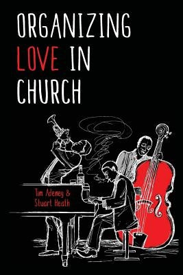 Organizing Love in Church Paperback Groundwork