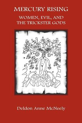 Mercury Rising: Women, Evil and the Trickster Gods Paperback Fisher King Press
