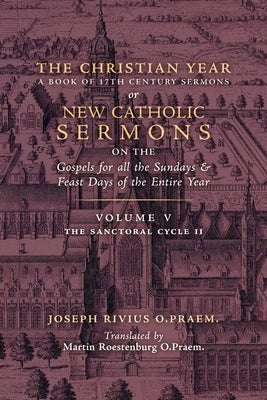 The Christian Year: Vol. 5 (The Sanctoral Cycle II) Paperback Arouca Press