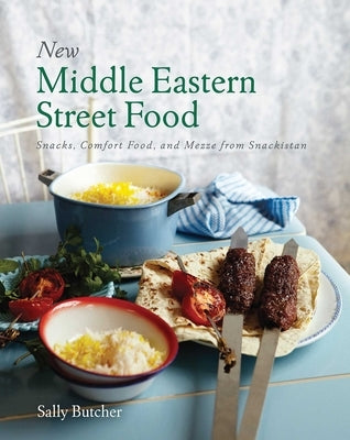 New Middle Eastern Street Food: 10th Anniversary Edition: Snacks, Comfort Food, and Mezze from Snackistan Paperback Interlink Books