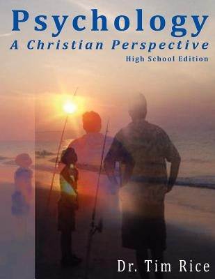 Psychology: A Christian Perspective - High School Edition Rocking R Ventures