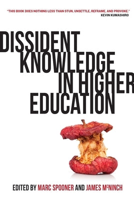Dissident Knowledge in Higher Education Paperback University of Regina Press
