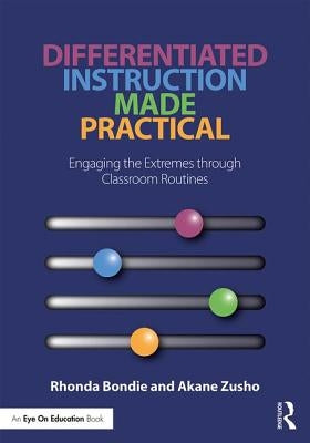 Differentiated Instruction Made Practical: Engaging the Extremes through Classroom Routines Paperback Routledge