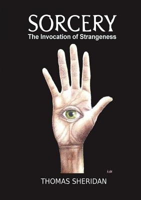 Sorcery: The Invocation of Strangeness Paperback Lulu.com