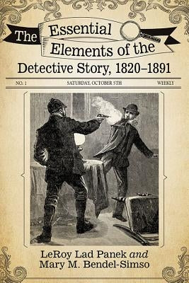 The Essential Elements of the Detective Story, 1820-1891 Paperback McFarland & Company