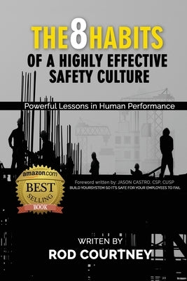 The 8 Habits of a Highly Effective Safety Culture: Powerful Lessons in Human Performance Paperback Gatekeeper Press