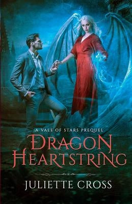 Dragon Heartstring Paperback Juliette Cross