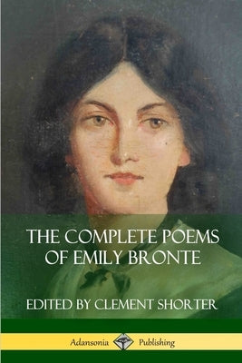 The Complete Poems of Emily Bronte (Poetry Collections) Paperback Lulu.com