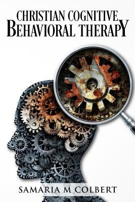 Christian Cognitive Behavioral Therapy Paperback Createspace Independent Publishing Platform