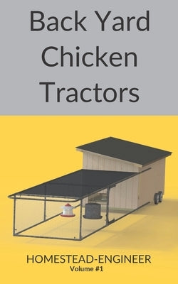 Back Yard Chicken Tractors Paperback Independently Published