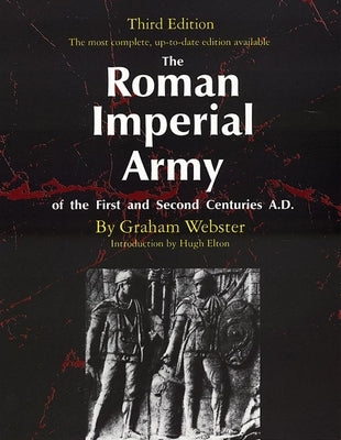The Roman Imperial Army of the First and Second Centuries A.D. Paperback University of Oklahoma Press