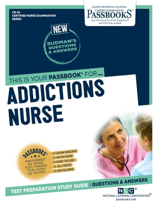 Addictions Nurse (CN-52): Passbooks Study Guide by Corporation, National Learning