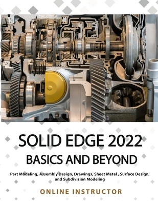 Solid Edge 2022 Basics and Beyond (Colored) Paperback Kishore