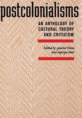 Postcolonialisms: An Anthology of Cultural Theory and Criticism Paperback Rutgers University Press