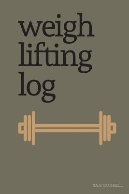 Weight Lifting Log Paperback Independently Published