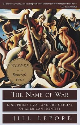 The Name of War: King Philip's War and the Origins of American Identity Vintage
