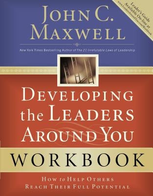 Developing the Leaders Around You: How to Help Others Reach Their Full Potential Paperback Harperchristian Resources