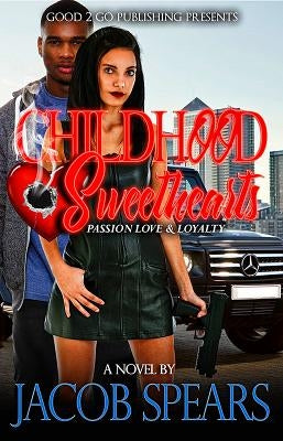 Childhood Sweethearts: Passion, Love & Loyalty Paperback Good2go Publishing
