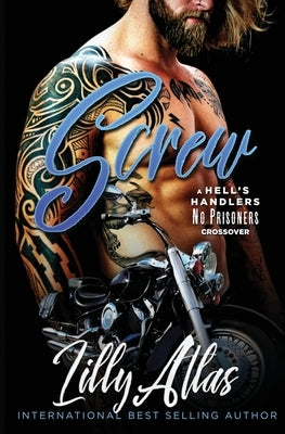 Screw: A Hell's Handlers/No Prisoners Crossover Paperback Lilly Atlas Books