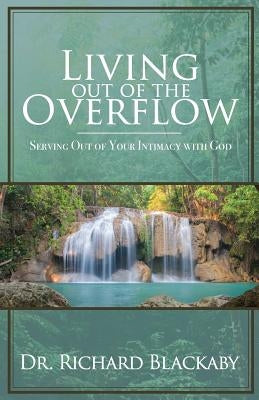 Book cover for "Living Out of the Overflow" by Blackaby Ministries International, featuring a serene spiritual design with lakes and trees.