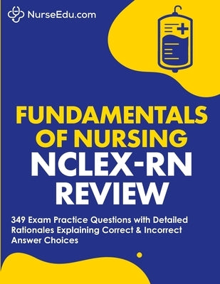 Fundamentals of Nursing - NCLEX-RN Exam Review Paperback Nedu LLC